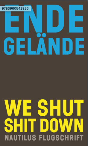 Ende Gelände - We shut shit down