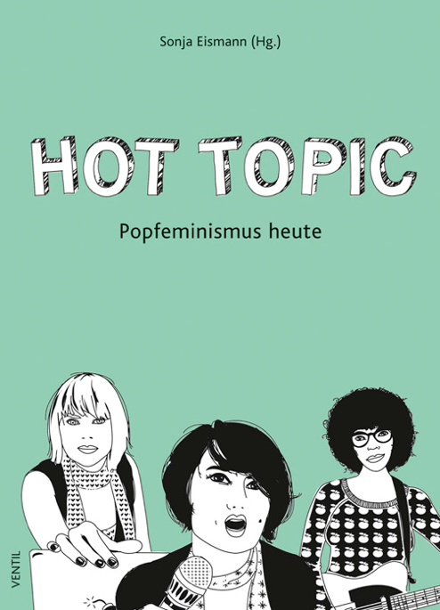 Hot Topic- Popfeminismus heute