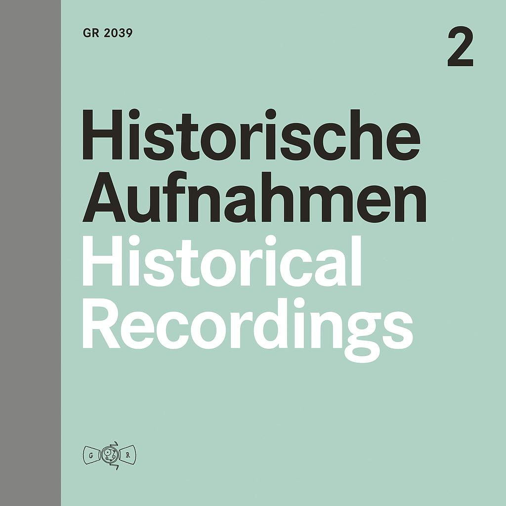 Historische Aufnahmen / Historical Recordings Vol II