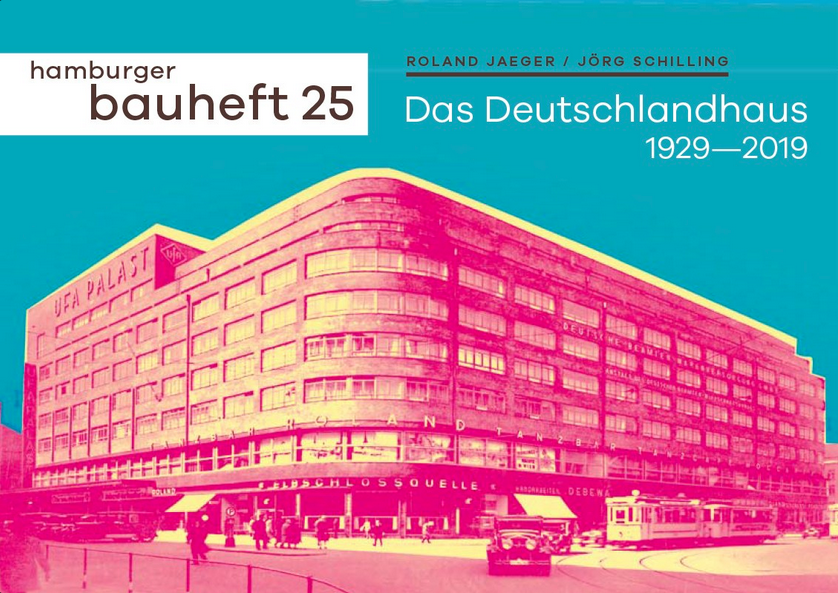 hamburger bauheft 25: Das Deutschlandhaus 1929–2019