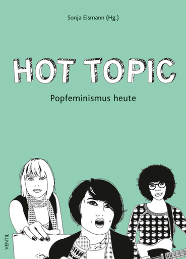 [9783931555757] Hot Topic- Popfeminismus heute