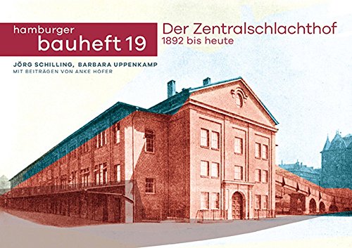 [9783944405285] Hamburger Bauheft 19: Der Zentralschlachthof 1892 bis heute