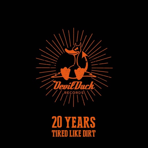 [PR/03534] 20 Years of Devilduck / Tired like Dirt!