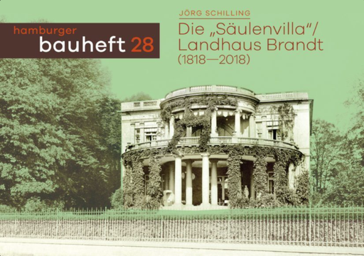 [HP004793] hamburger bauheft 28: „Die Säulenvilla“ / Landhaus Brandt (1818–2018)